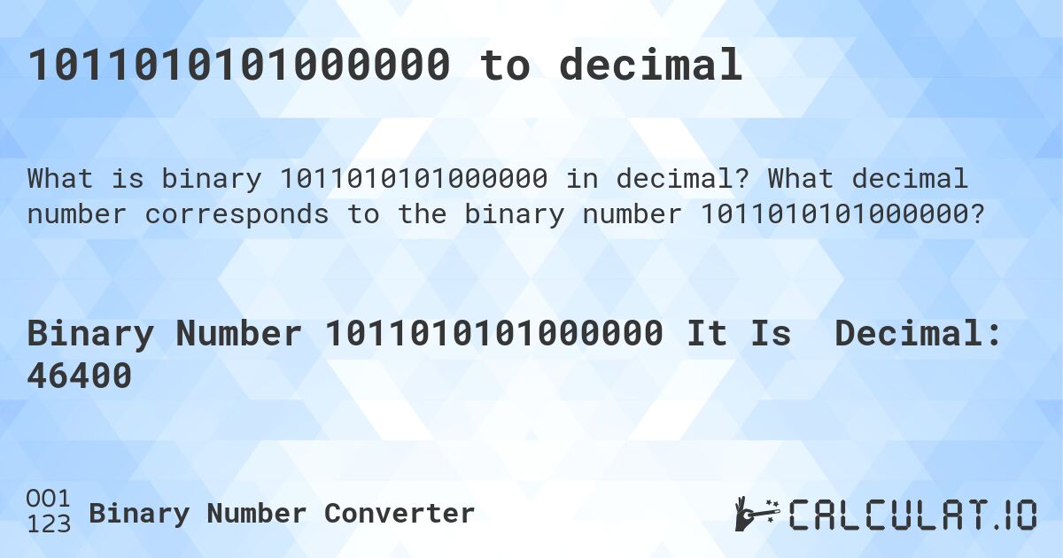 1011010101000000 to decimal. What decimal number corresponds to the binary number 1011010101000000?