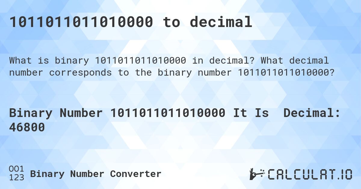 1011011011010000 to decimal. What decimal number corresponds to the binary number 1011011011010000?