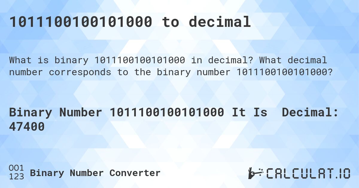 1011100100101000 to decimal. What decimal number corresponds to the binary number 1011100100101000?