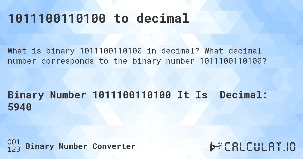 1011100110100 to decimal. What decimal number corresponds to the binary number 1011100110100?