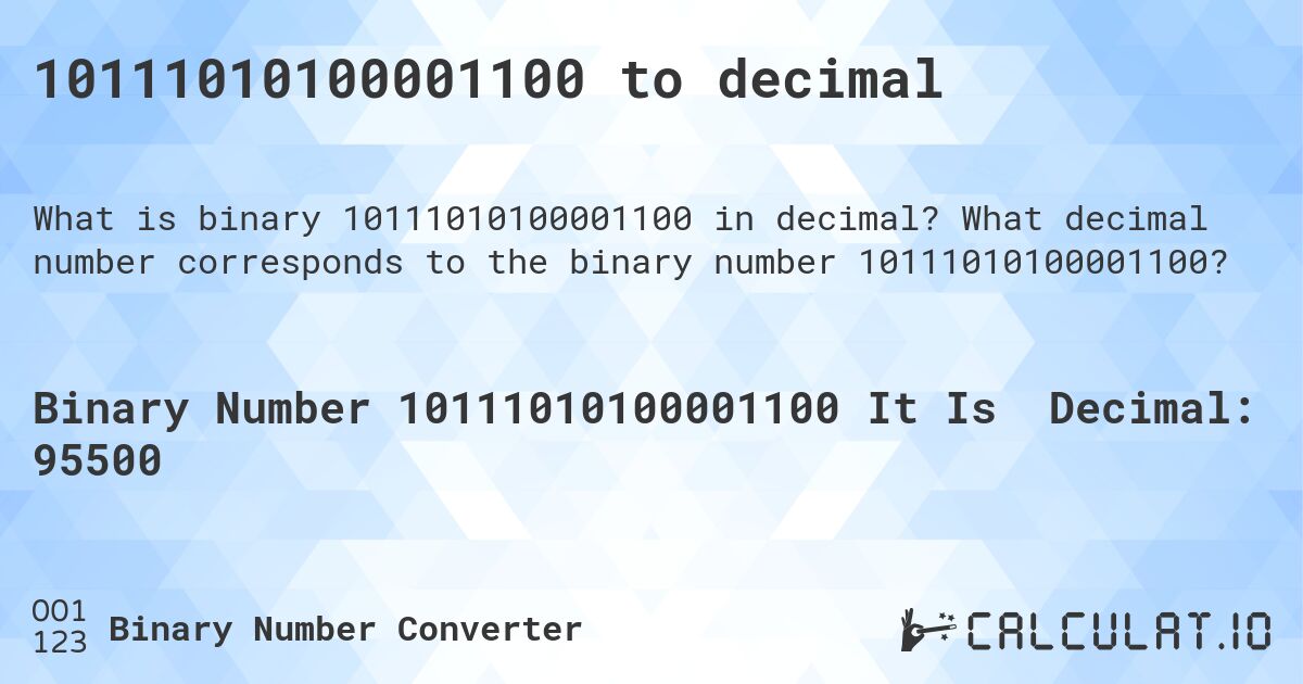 10111010100001100 to decimal. What decimal number corresponds to the binary number 10111010100001100?