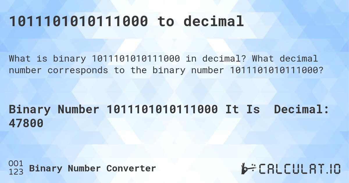 1011101010111000 to decimal. What decimal number corresponds to the binary number 1011101010111000?