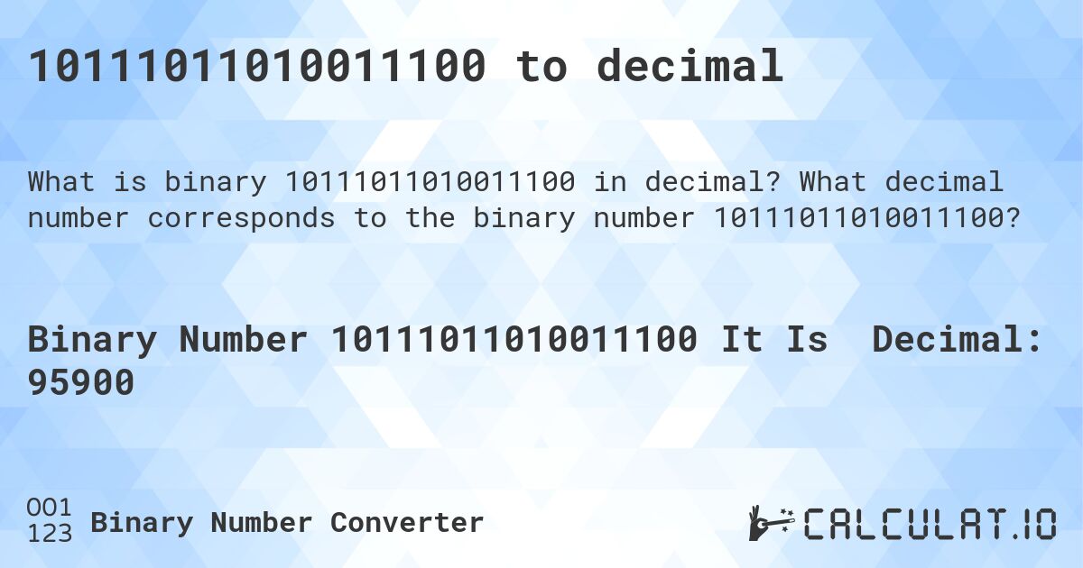 10111011010011100 to decimal. What decimal number corresponds to the binary number 10111011010011100?