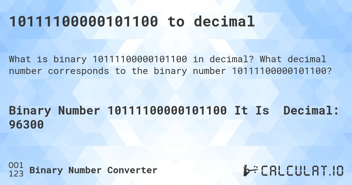10111100000101100 to decimal. What decimal number corresponds to the binary number 10111100000101100?