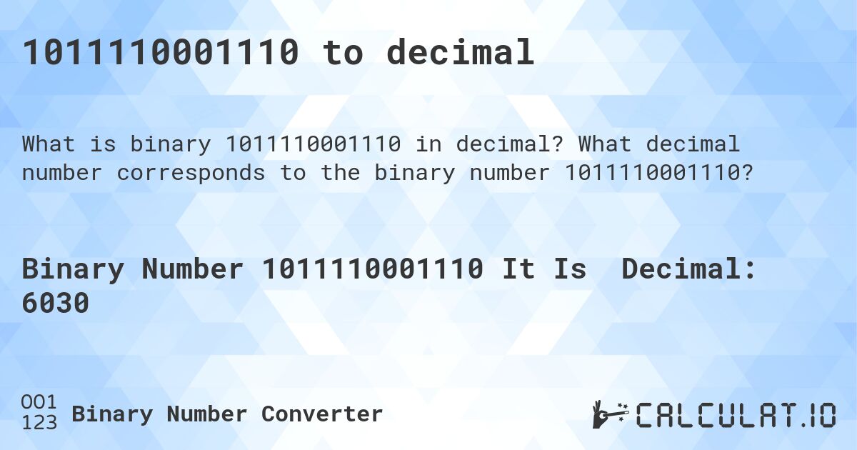 1011110001110 to decimal. What decimal number corresponds to the binary number 1011110001110?