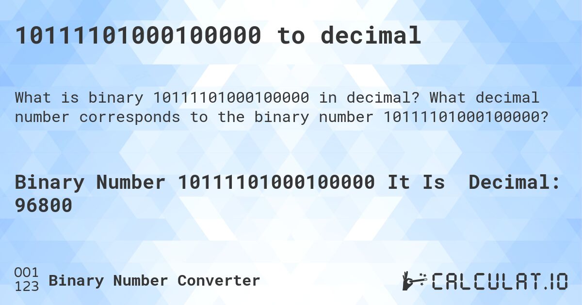 10111101000100000 to decimal. What decimal number corresponds to the binary number 10111101000100000?