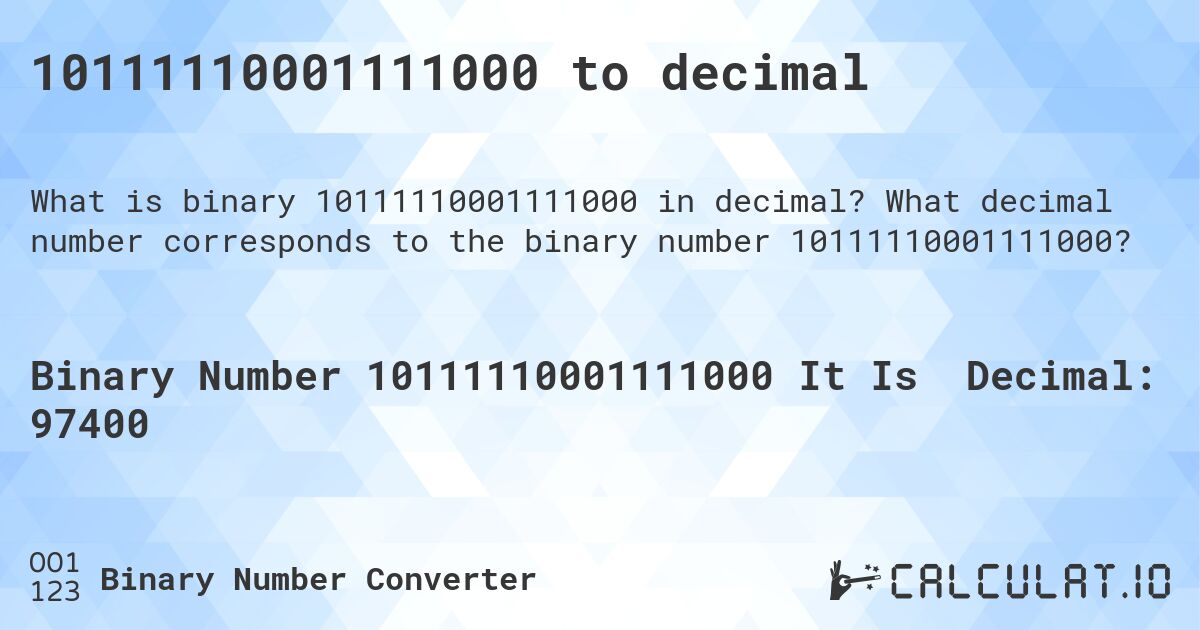 10111110001111000 to decimal. What decimal number corresponds to the binary number 10111110001111000?