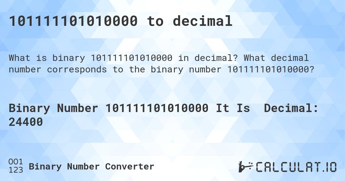 101111101010000 to decimal. What decimal number corresponds to the binary number 101111101010000?
