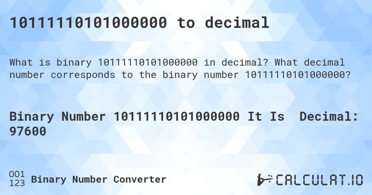 10111110101000000 to decimal. What decimal number corresponds to the binary number 10111110101000000?