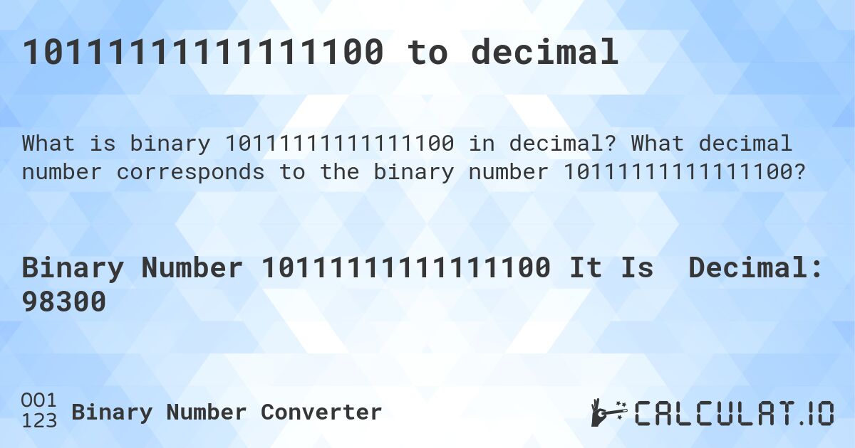 10111111111111100 to decimal. What decimal number corresponds to the binary number 10111111111111100?