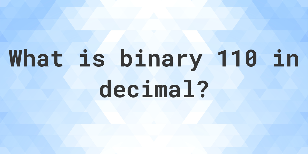 110-to-decimal-calculatio