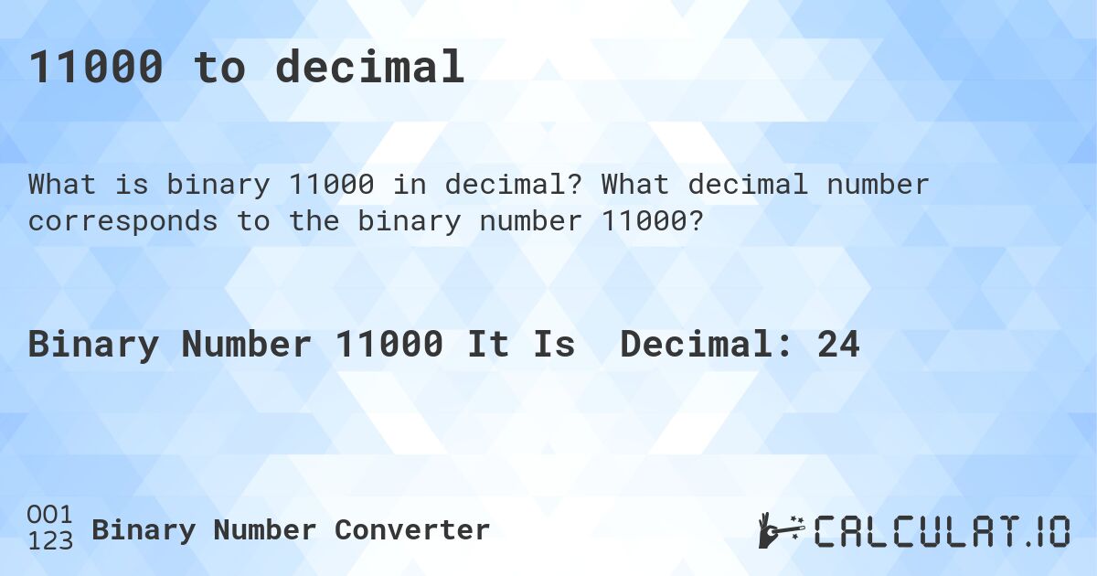 11000 to decimal. What decimal number corresponds to the binary number 11000?