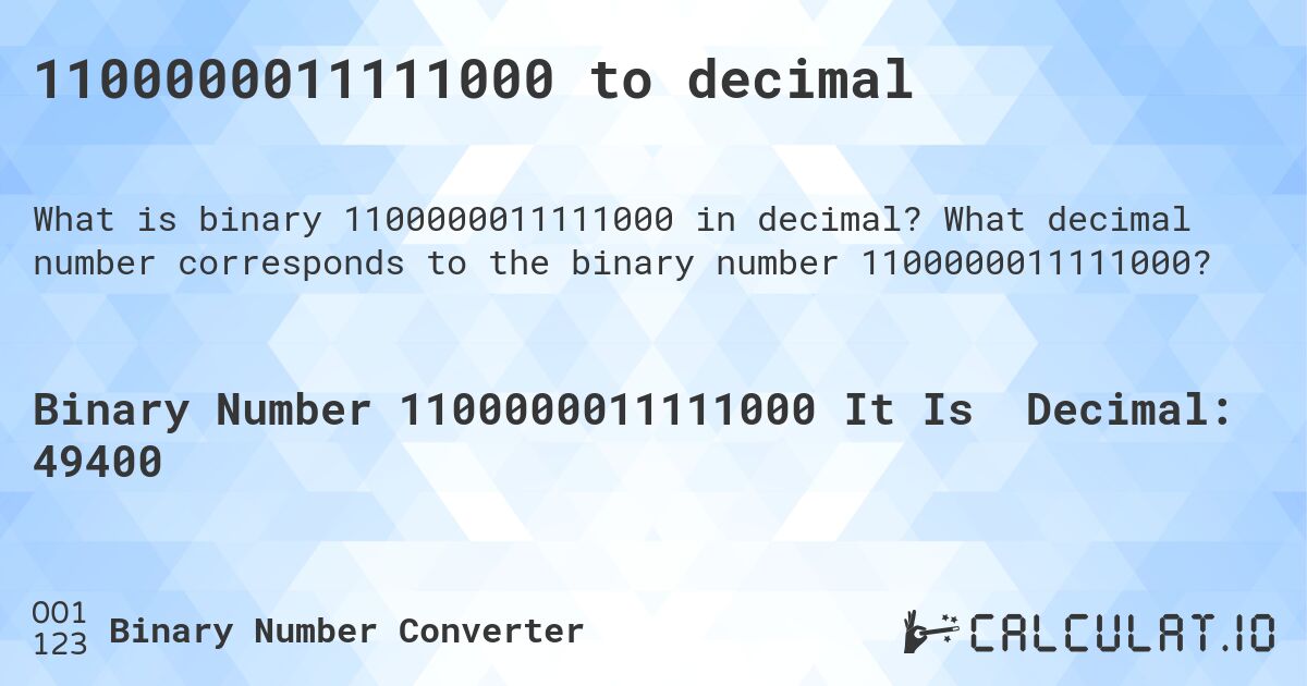 1100000011111000 to decimal. What decimal number corresponds to the binary number 1100000011111000?