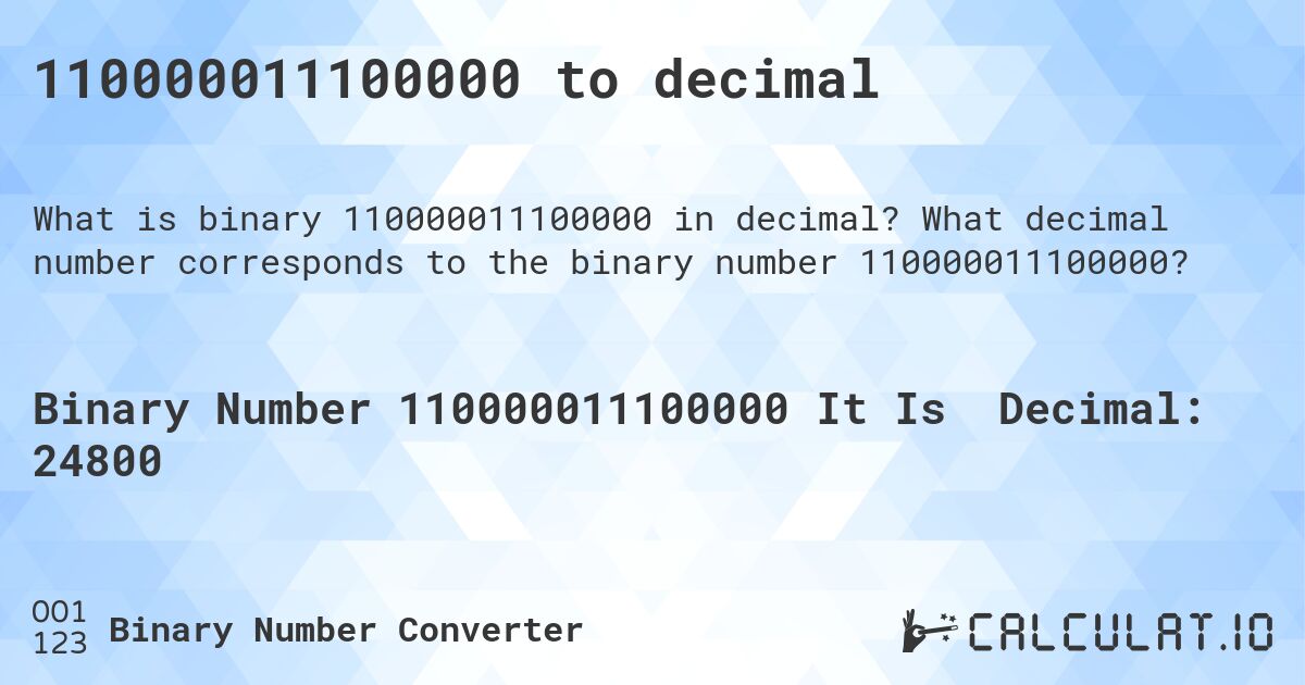 110000011100000 to decimal. What decimal number corresponds to the binary number 110000011100000?