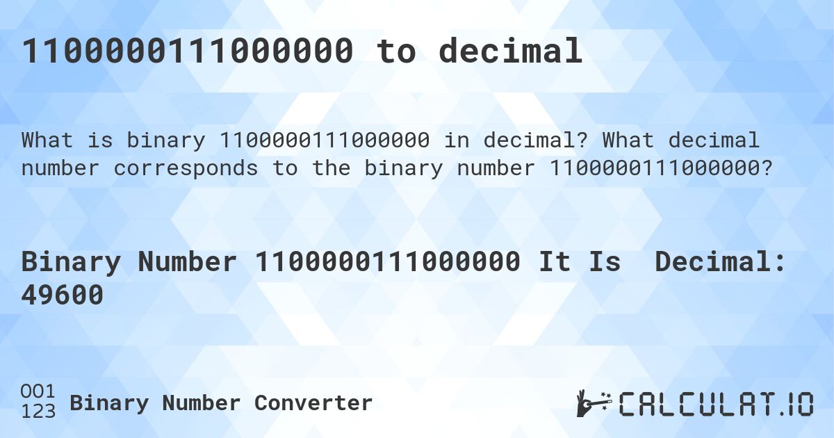 1100000111000000 to decimal. What decimal number corresponds to the binary number 1100000111000000?