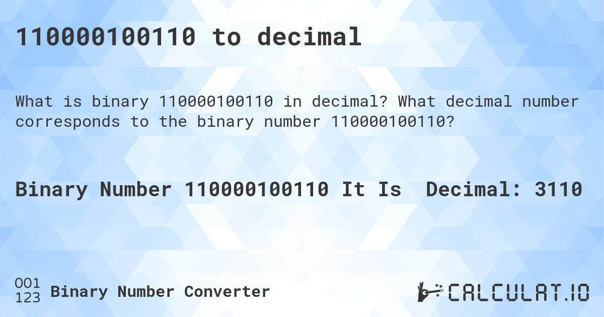 110000100110 to decimal. What decimal number corresponds to the binary number 110000100110?