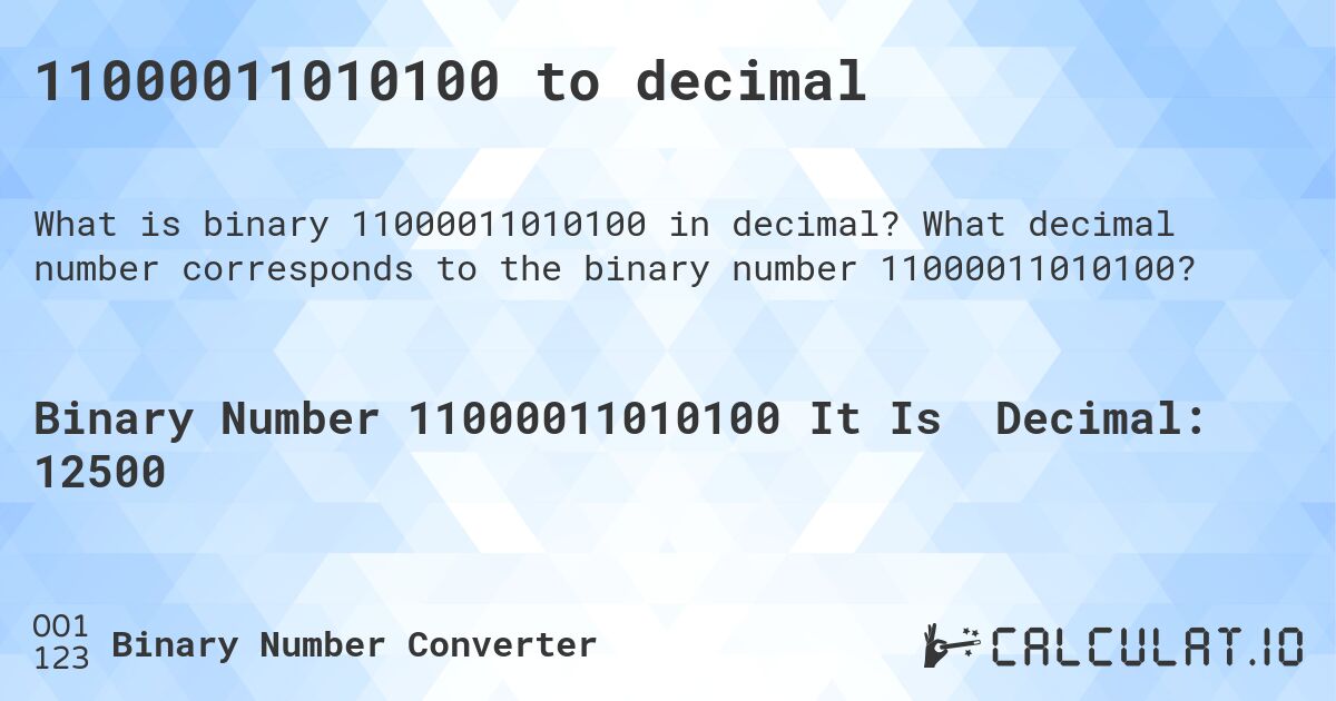 11000011010100 to decimal. What decimal number corresponds to the binary number 11000011010100?