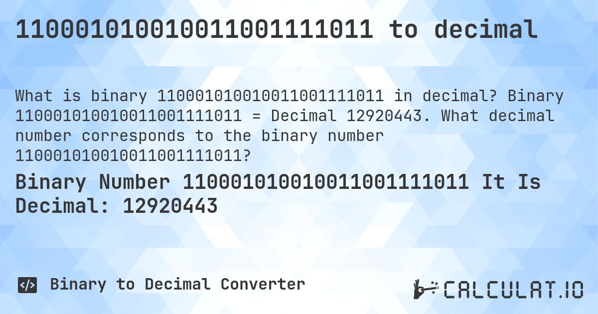 110001010010011001111011 to decimal. Binary 110001010010011001111011 = Decimal 12920443. What decimal number corresponds to the binary number 110001010010011001111011?
