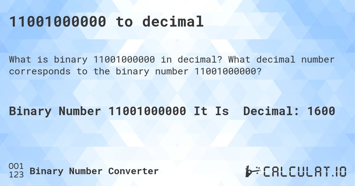 11001000000 to decimal. What decimal number corresponds to the binary number 11001000000?