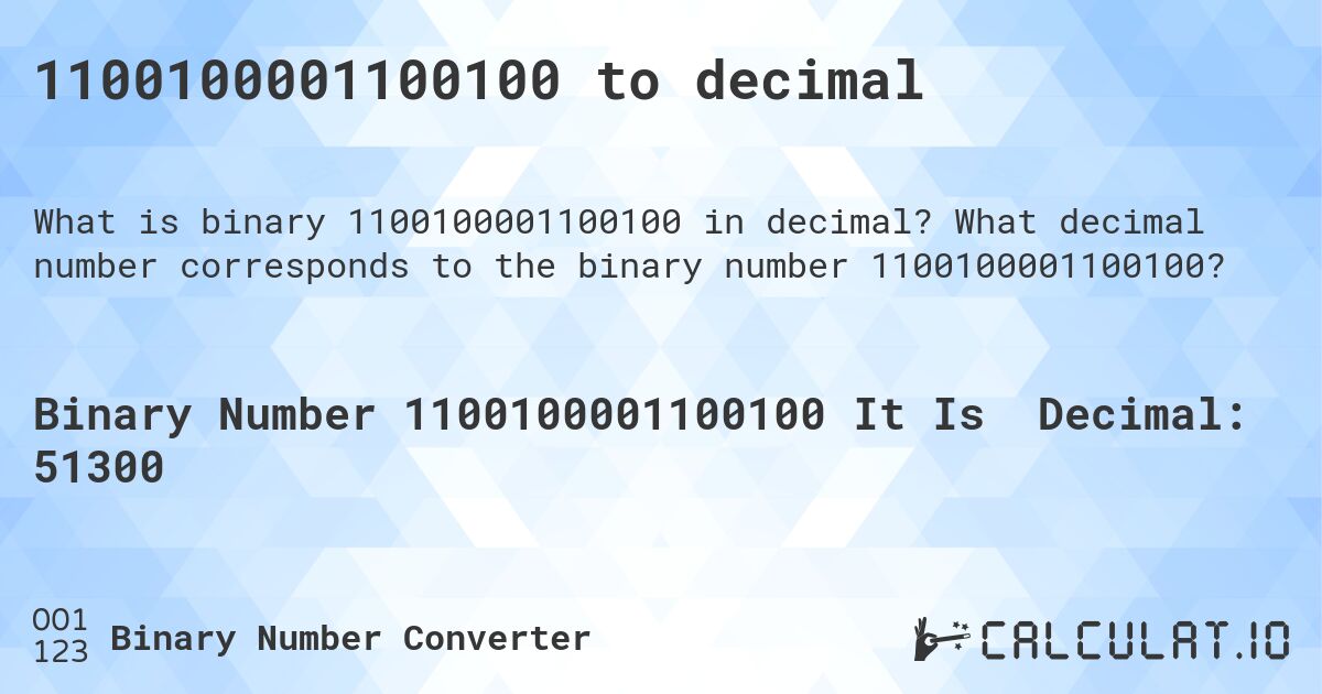 1100100001100100 to decimal. What decimal number corresponds to the binary number 1100100001100100?