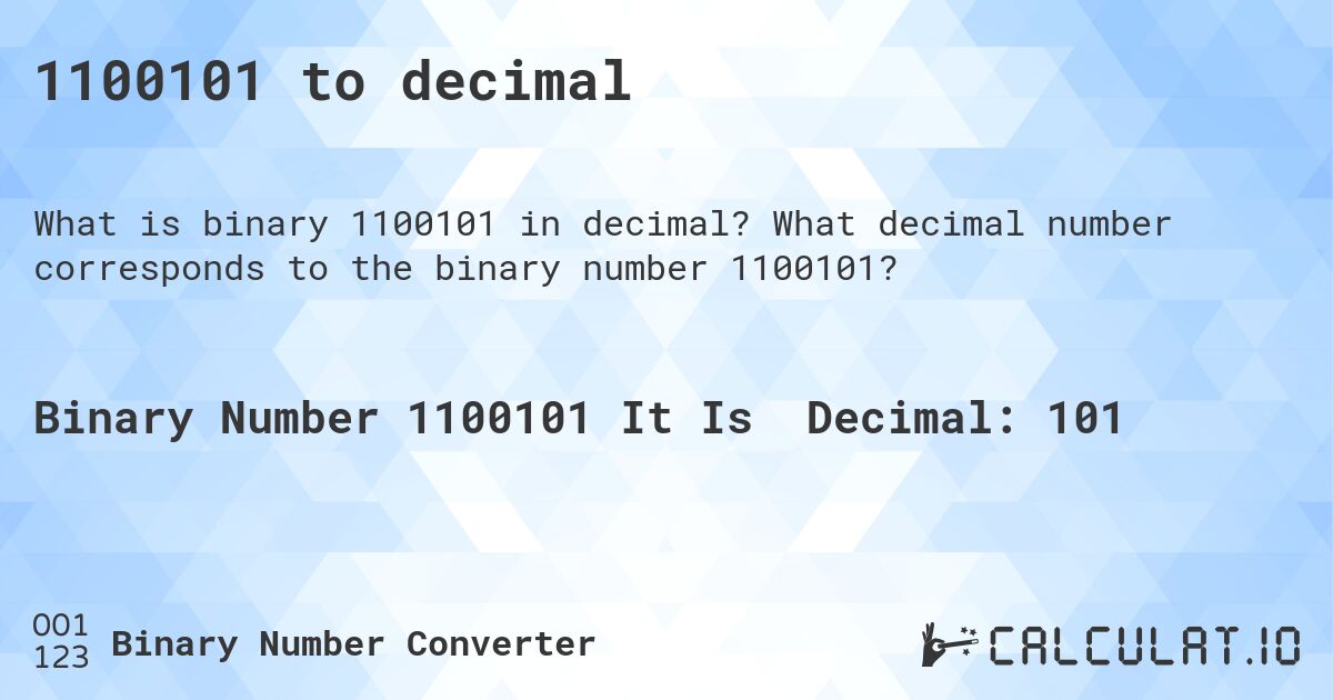 1100101 to decimal. What decimal number corresponds to the binary number 1100101?