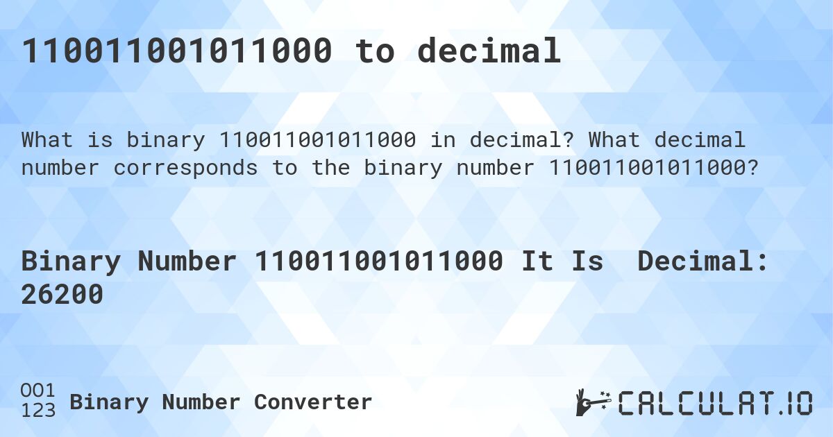 110011001011000 to decimal. What decimal number corresponds to the binary number 110011001011000?