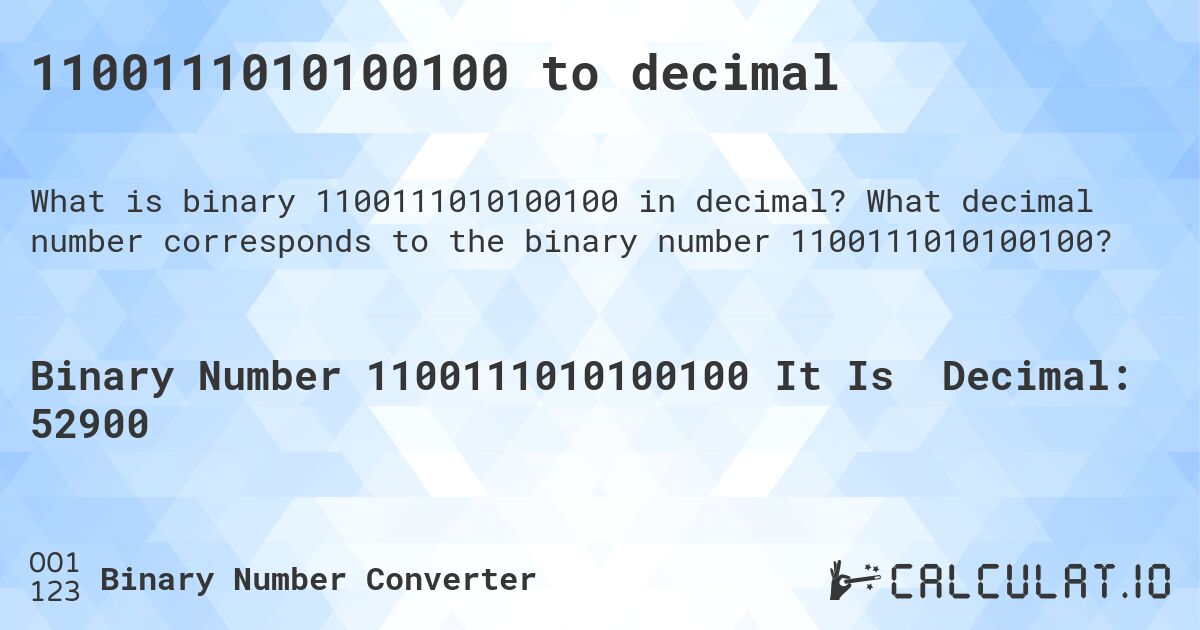 1100111010100100 to decimal. What decimal number corresponds to the binary number 1100111010100100?