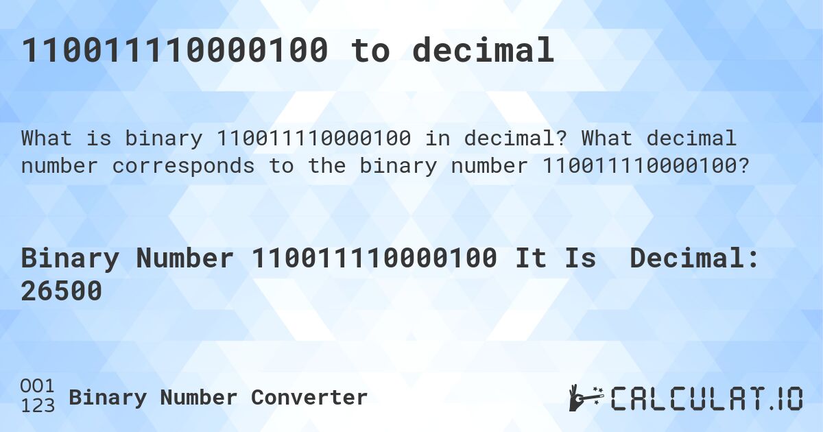 110011110000100 to decimal. What decimal number corresponds to the binary number 110011110000100?