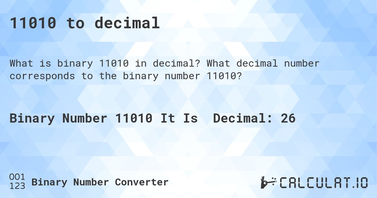 11010 to decimal. What decimal number corresponds to the binary number 11010?