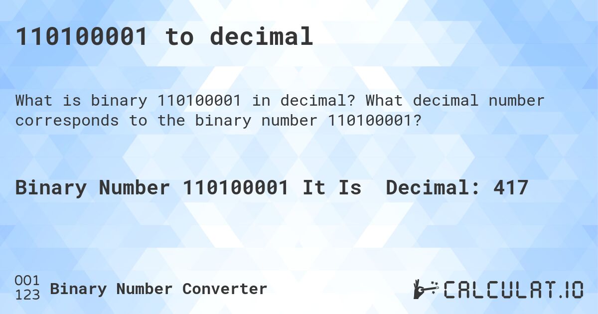 110100001 to decimal. What decimal number corresponds to the binary number 110100001?