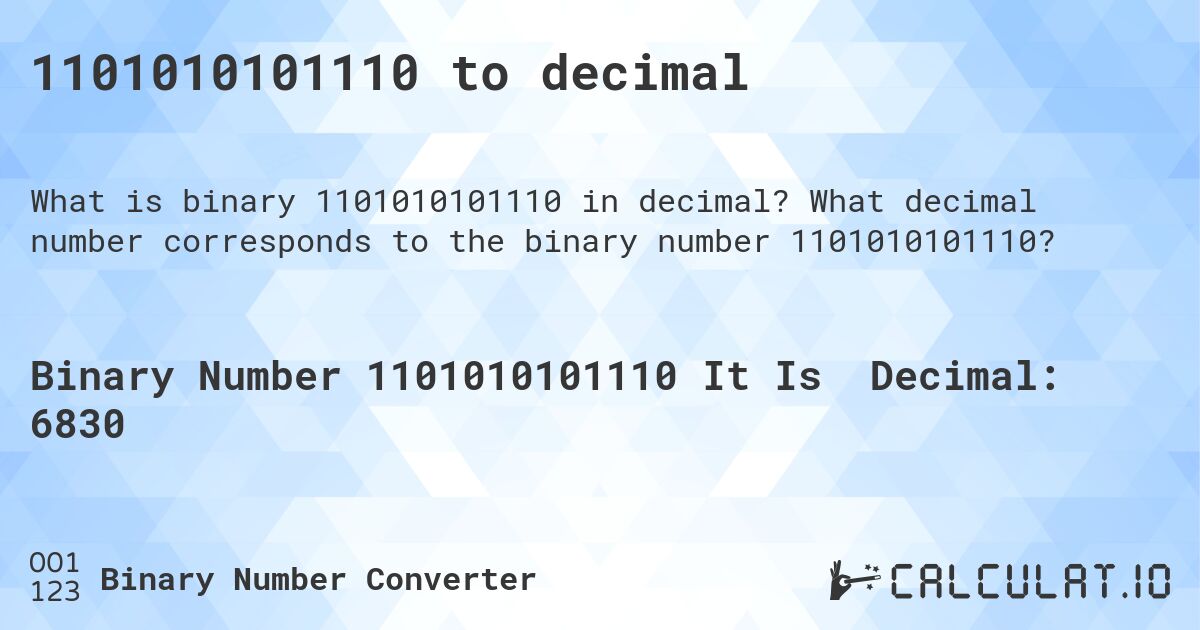 1101010101110 to decimal. What decimal number corresponds to the binary number 1101010101110?