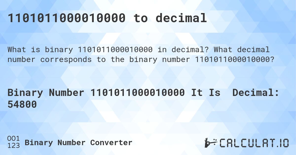 1101011000010000 to decimal. What decimal number corresponds to the binary number 1101011000010000?