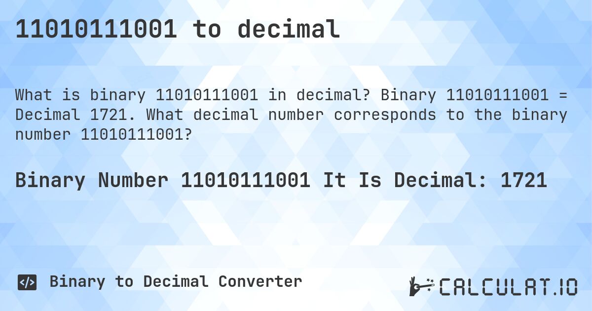 11010111001 to decimal. Binary 11010111001 = Decimal 1721. What decimal number corresponds to the binary number 11010111001?