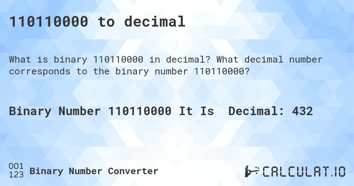 110110000 to decimal. What decimal number corresponds to the binary number 110110000?