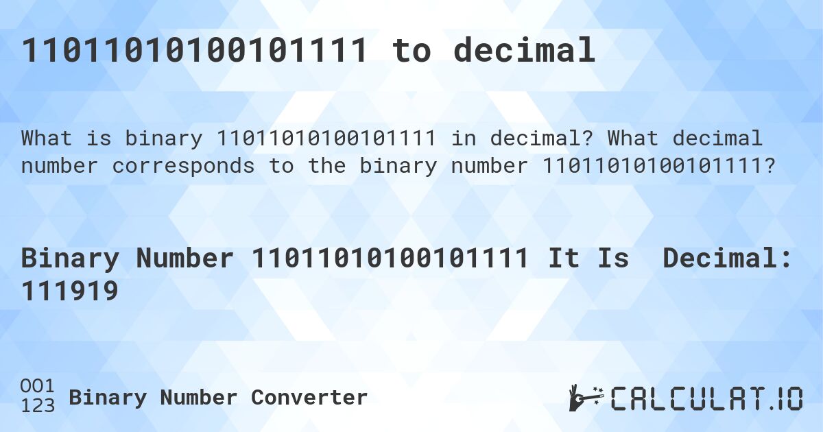 11011010100101111 to decimal. What decimal number corresponds to the binary number 11011010100101111?