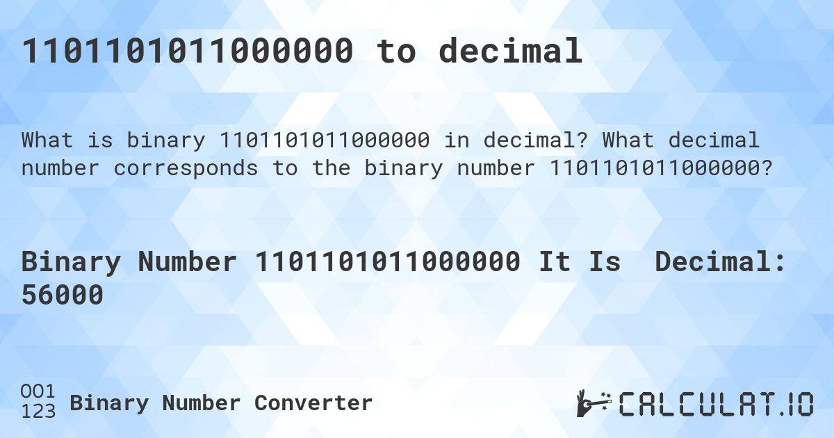 1101101011000000 to decimal. What decimal number corresponds to the binary number 1101101011000000?