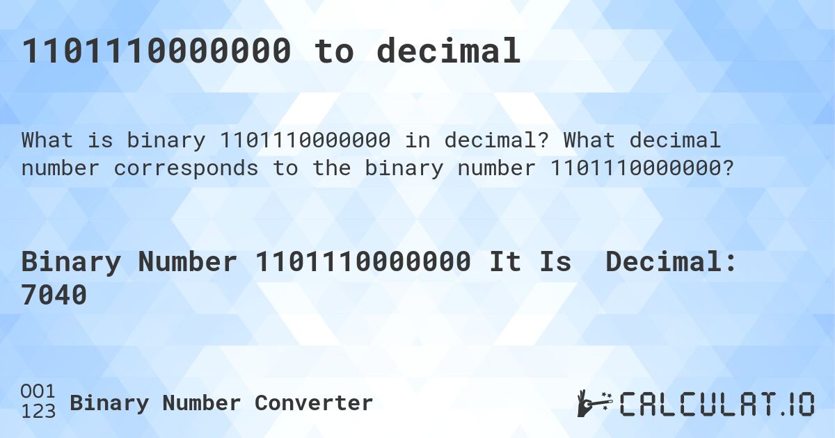 1101110000000 to decimal. What decimal number corresponds to the binary number 1101110000000?