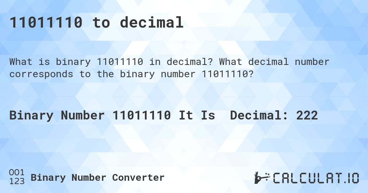 11011110 to decimal. What decimal number corresponds to the binary number 11011110?