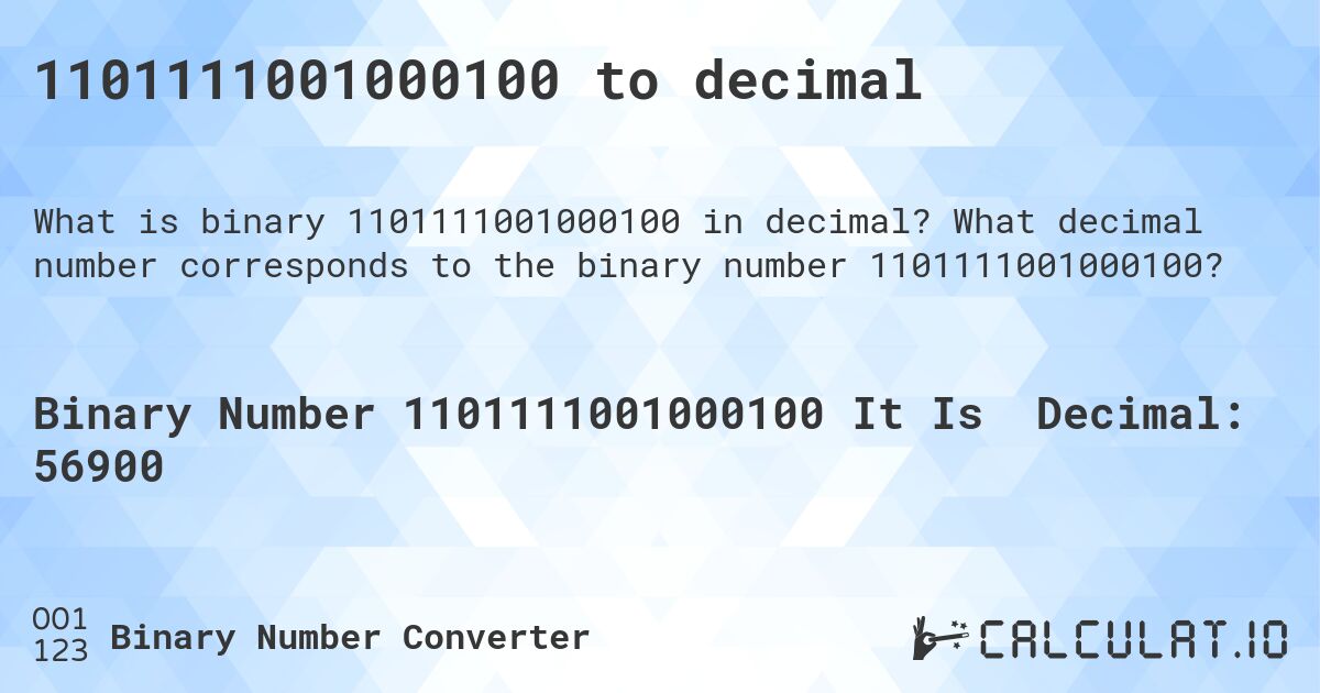 1101111001000100 to decimal. What decimal number corresponds to the binary number 1101111001000100?