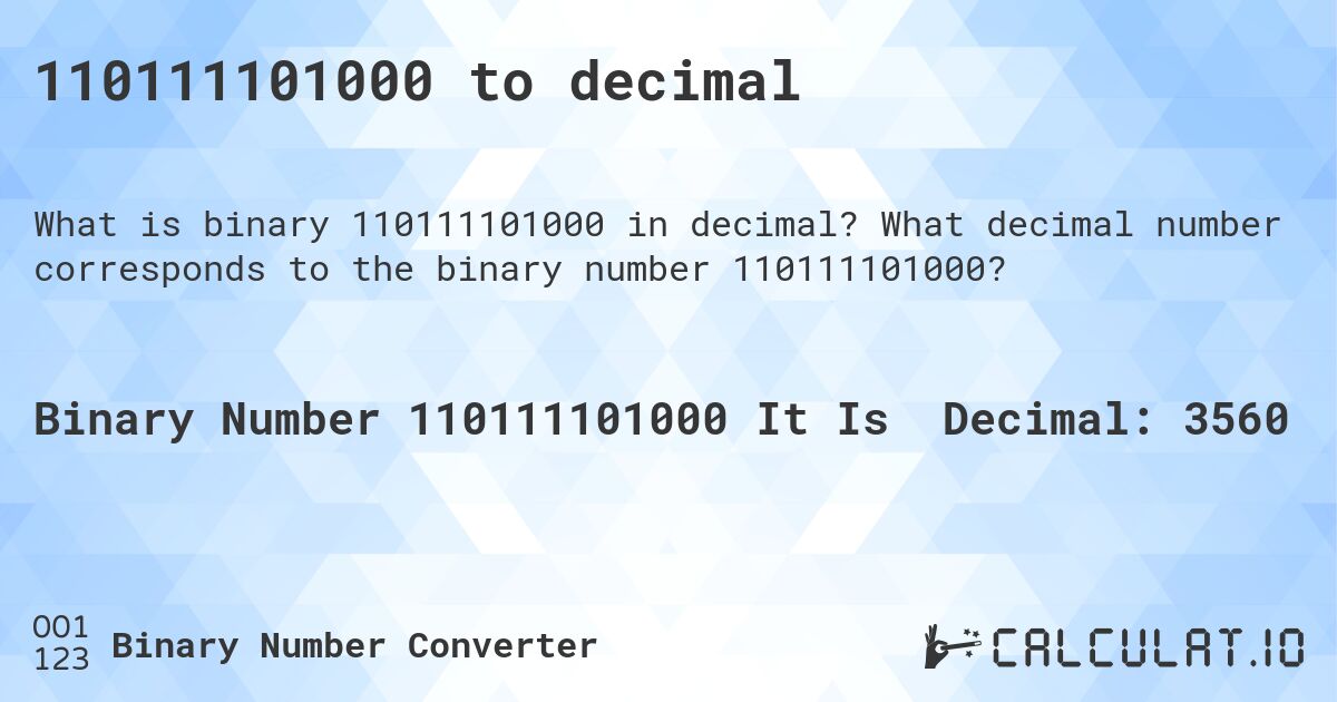 110111101000 to decimal. What decimal number corresponds to the binary number 110111101000?