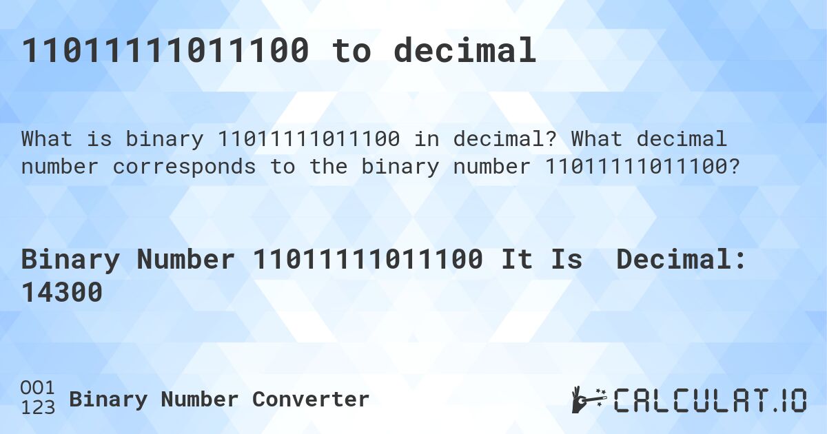11011111011100 to decimal. What decimal number corresponds to the binary number 11011111011100?