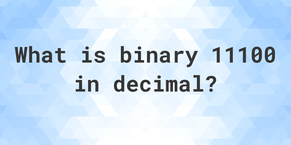 11100-to-decimal-calculatio