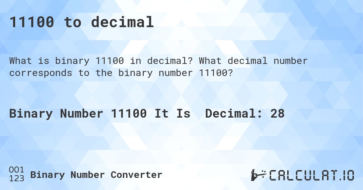11100 to decimal. What decimal number corresponds to the binary number 11100?
