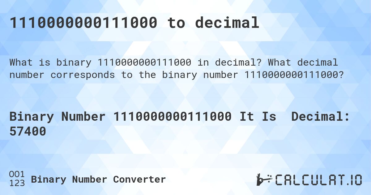 1110000000111000 to decimal. What decimal number corresponds to the binary number 1110000000111000?