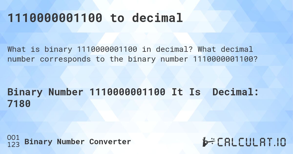 1110000001100 to decimal. What decimal number corresponds to the binary number 1110000001100?