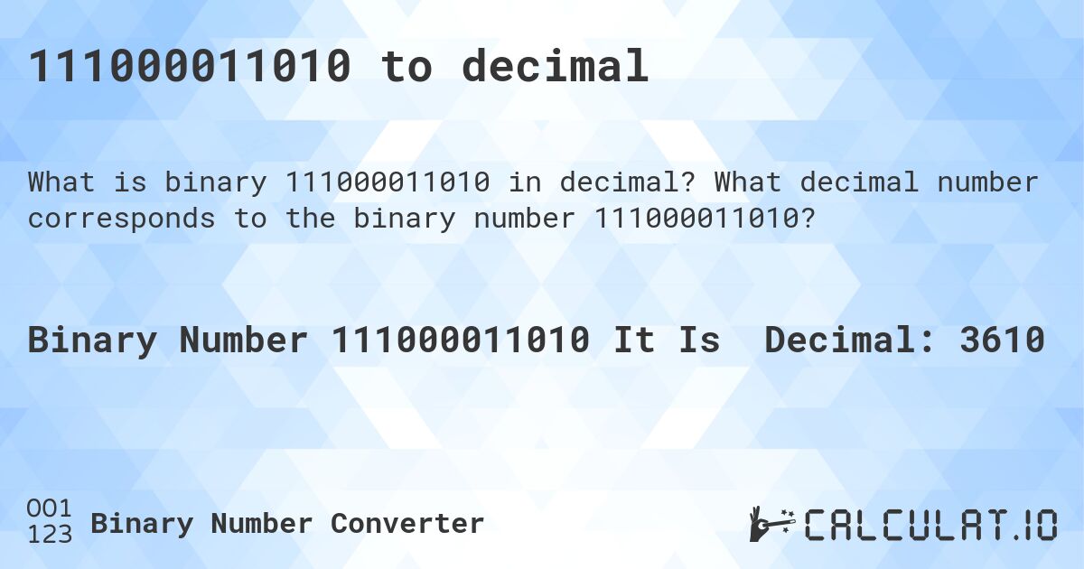 111000011010 to decimal. What decimal number corresponds to the binary number 111000011010?
