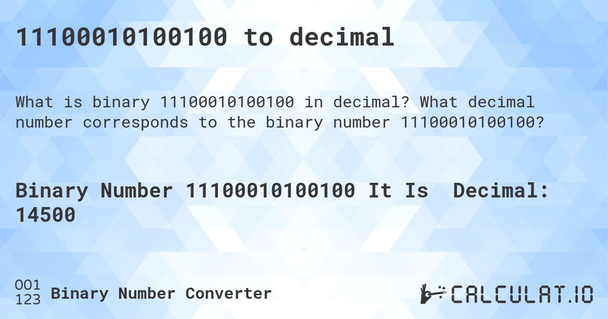 11100010100100 to decimal. What decimal number corresponds to the binary number 11100010100100?