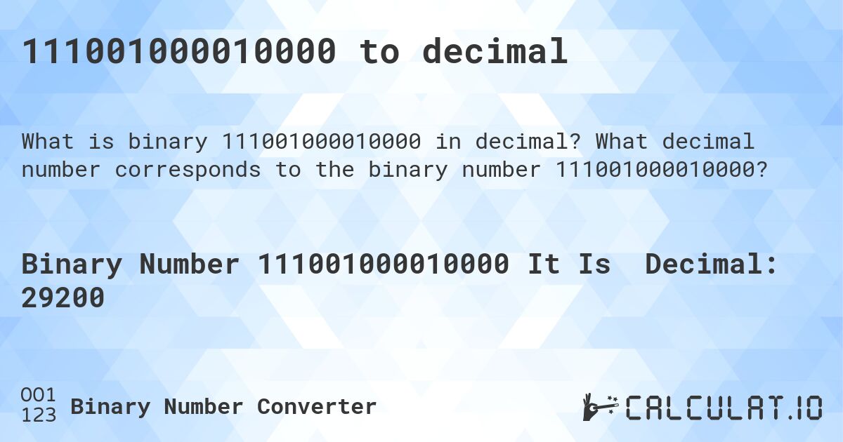 111001000010000 to decimal. What decimal number corresponds to the binary number 111001000010000?