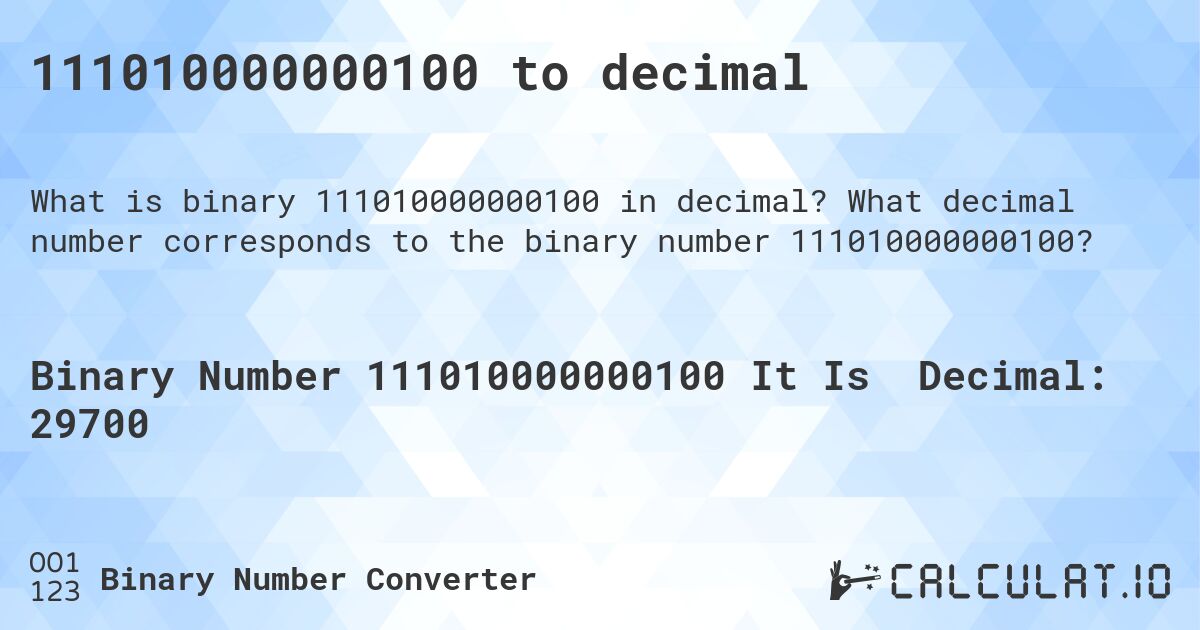 111010000000100 to decimal. What decimal number corresponds to the binary number 111010000000100?