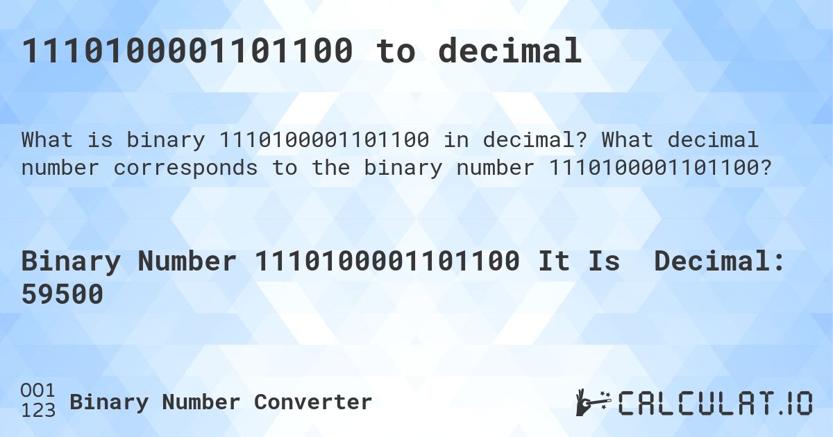 1110100001101100 to decimal. What decimal number corresponds to the binary number 1110100001101100?